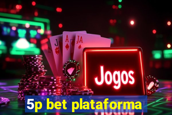 5p bet plataforma